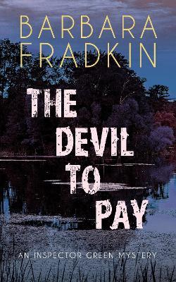 The Devil to Pay: An Inspector Green Mystery - Barbara Fradkin - cover