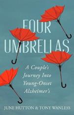 Four Umbrellas: A Couple's Journey Into Young-Onset Alzheimer's