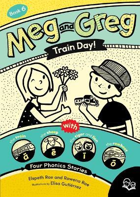 Meg and Greg: Train Day! - Elspeth Rae,Rowena Rae - cover