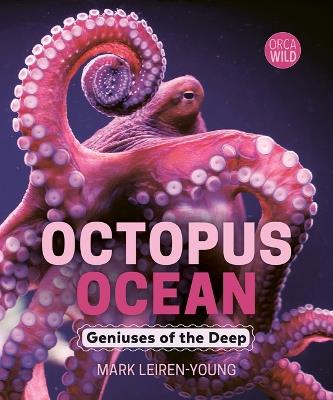Octopus Ocean: Geniuses of the Deep - Mark Leiren-Young - cover