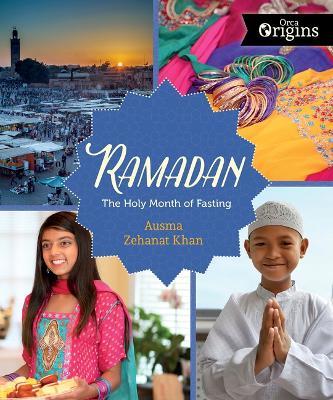Ramadan: The Holy Month of Fasting - Ausma Zehanat Khan - cover