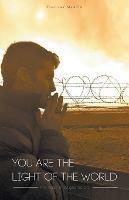 You Are The Light Of The World: My Year In Afghanistan