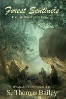 Forest Sentinels: The Gauntlet Runner Book III - S Thomas Bailey - cover