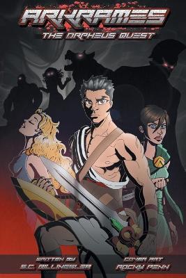 Arkrames: The Orpheus Quest - S C Billingslea - cover