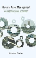 Physical Asset Management: An Organizational Challenge