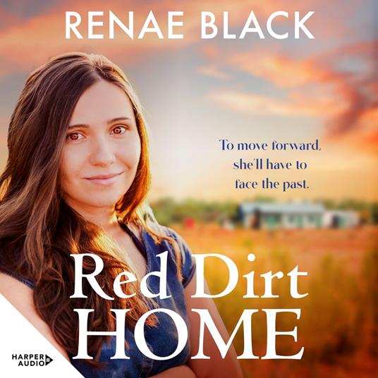Red Dirt Home: Fresh and heartfelt story to make you fall in love with the outback from a bright new voice in rural romance. Perfect for readers of