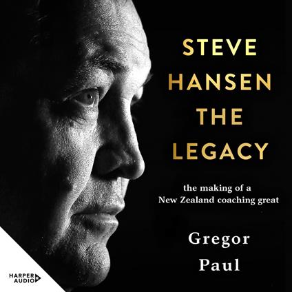 Steve Hansen: The Legacy