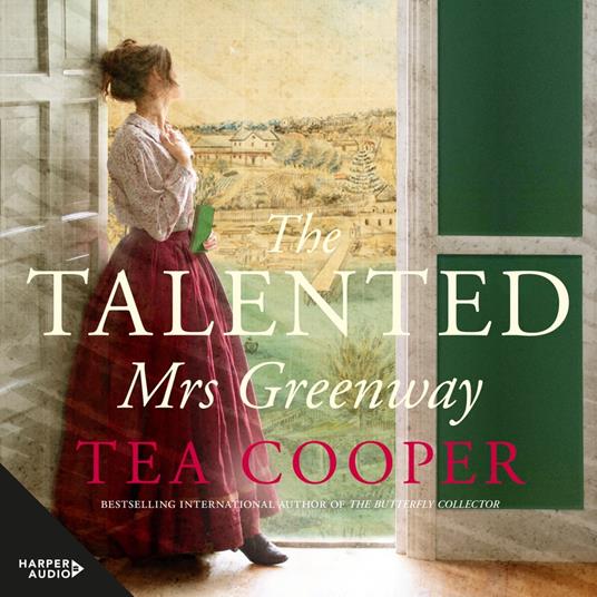 The Talented Mrs Greenway : the unmissable Australian historical novel of 2023 for readers of Kate Grenville and Geraldine Brooks