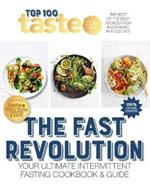 The Fast Revolution: 100 Top-Rated Recipes for Intermittent Fasting Fromaustralia's #1 Food Site