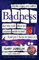 Badness: from the Author of the Number One Bestselling Crime Book I Catch Killers