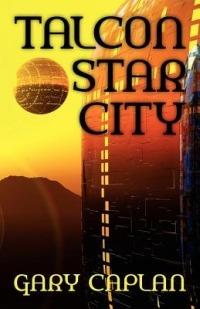 Talcon Star City - Gary Caplan - cover