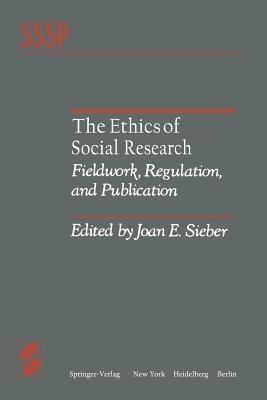 The Ethics of Social Research: Fieldwork, Regulation, and Publication - cover