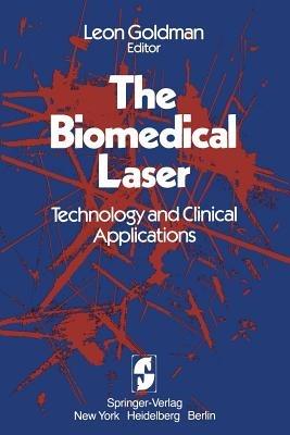 The Biomedical Laser: Technology and Clinical Applications - cover