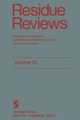Residue Reviews: Residues of Pesticides and Other Contaminants in the Total Environment - Francis A. Gunther,Jane Davies Gunther - cover