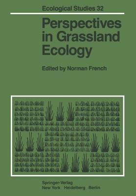 Perspectives in Grassland Ecology: Results and Applications of the US/IBP Grassland Biome Study - cover