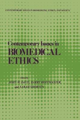 Contemporary Issues in Biomedical Ethics - John W. Davis,Barry Hoffmaster,Sarah J. Shorten - cover
