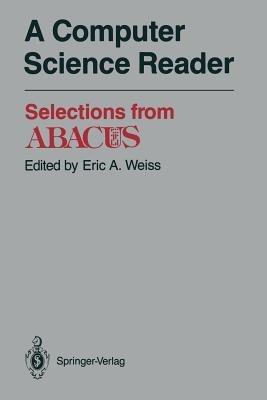 A Computer Science Reader: Selections from ABACUS - cover