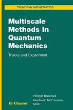 Multiscale Methods in Quantum Mechanics: Theory and Experiment