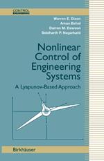 Nonlinear Control of Engineering Systems: A Lyapunov-Based Approach
