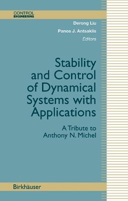 Stability and Control of Dynamical Systems with Applications: A Tribute to Anthony N. Michel - cover