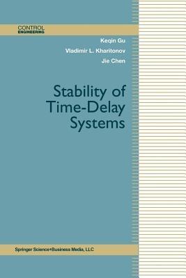 Stability of Time-Delay Systems - Keqin Gu,Vladimir L. Kharitonov,Jie Chen - cover