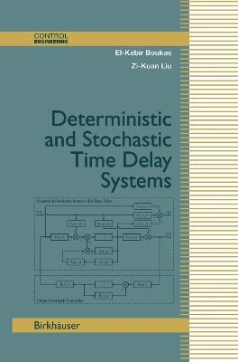 Deterministic and Stochastic Time-Delay Systems - El-Kebir Boukas,Zi-Kuan Liu - cover