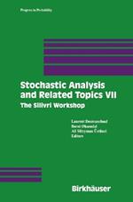 Stochastic Analysis and Related Topics VII: Proceedings of the Seventh Silivri Workshop