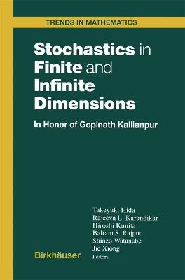 Stochastics in Finite and Infinite Dimensions: In Honor of Gopinath Kallianpur - cover