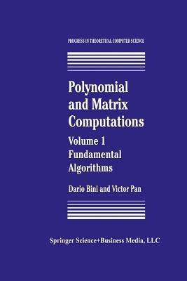 Polynomial and Matrix Computations: Fundamental Algorithms - Dario Bini,Victor Y. Pan - cover