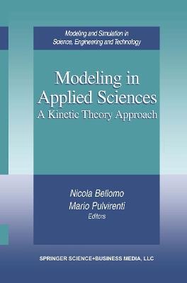 Modeling in Applied Sciences: A Kinetic Theory Approach - cover