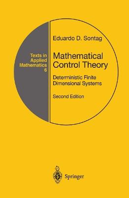 Mathematical Control Theory: Deterministic Finite Dimensional Systems - Eduardo D. Sontag - cover