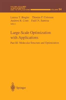 Large-Scale Optimization with Applications: Part III: Molecular Structure and Optimization - cover