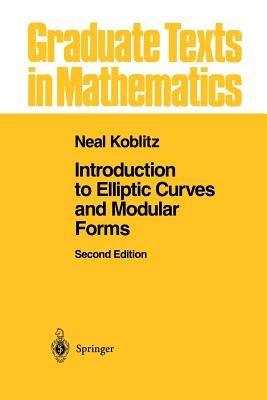 Introduction to Elliptic Curves and Modular Forms - Neal I. Koblitz - cover