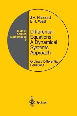 Differential Equations: A Dynamical Systems Approach: Ordinary Differential Equations - John H. Hubbard,Beverly H. West - cover