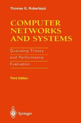 Computer Networks and Systems: Queueing Theory and Performance Evaluation - Thomas G. Robertazzi - cover