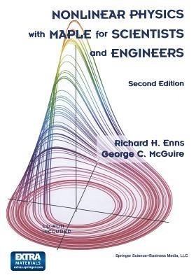 Nonlinear Physics with Maple for Scientists and Engineers - Richard H. Enns,George C. McGuire - cover
