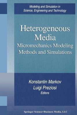 Heterogeneous Media: Micromechanics Modeling Methods and Simulations - cover