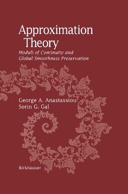 Approximation Theory: Moduli of Continuity and Global Smoothness Preservation - George A. Anastassiou,Sorin G. Gal - cover
