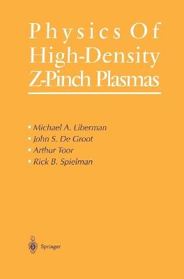 Physics of High-Density Z-Pinch Plasmas - Michael A. Liberman,John S. De Groot,Arthur Toor - cover