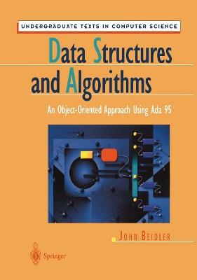 Data Structures and Algorithms: An Object-Oriented Approach Using Ada 95 - John Beidler - cover