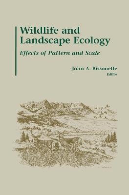 Wildlife and Landscape Ecology: Effects of Pattern and Scale - cover