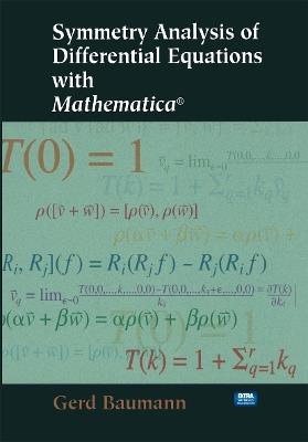 Symmetry Analysis of Differential Equations with Mathematica® - Gerd Baumann - cover