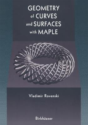 Geometry of Curves and Surfaces with MAPLE - Vladimir Rovenski - cover