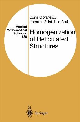 Homogenization of Reticulated Structures - Doina Cioranescu,Jeannine Saint Jean Paulin - cover