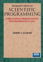 Introduction to Scientific Programming: Computational Problem Solving Using Mathematica® and C
