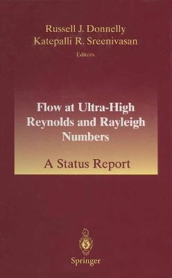 Flow at Ultra-High Reynolds and Rayleigh Numbers: A Status Report - cover