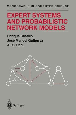 Expert Systems and Probabilistic Network Models - Enrique Castillo,Jose M. Gutierrez,Ali S. Hadi - cover