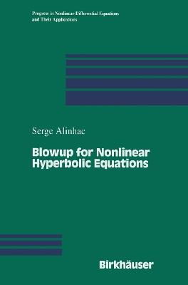 Blowup for Nonlinear Hyperbolic Equations - Serge Alinhac - cover