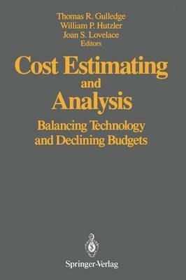 Cost Estimating and Analysis: Balancing Technology and Declining Budgets - cover