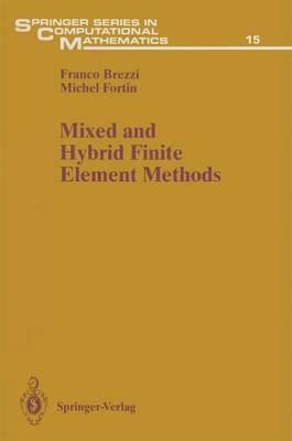 Mixed and Hybrid Finite Element Methods - Franco Brezzi,Michel Fortin - cover